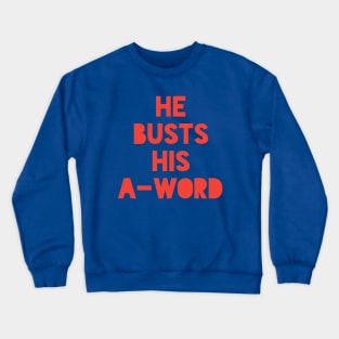 He Busts His A-Word Josh Allen Buffalo Football Crewneck Sweatshirt